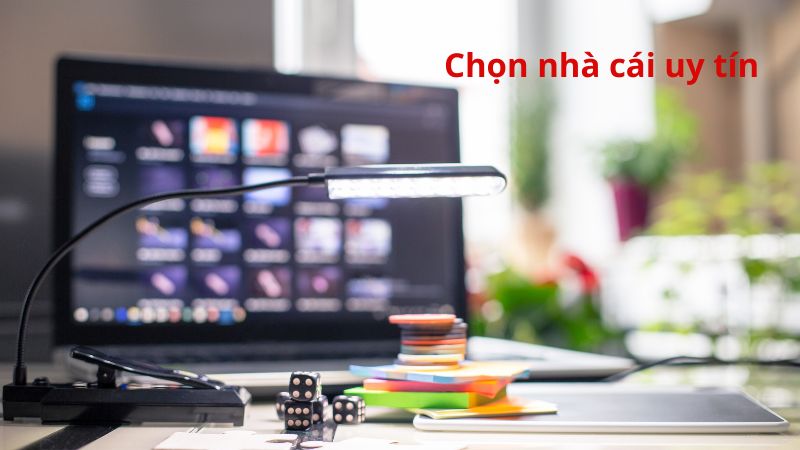 Nên chọn những nhà cái uy tín có giấy phép hoạt động rõ ràng, minh bạch