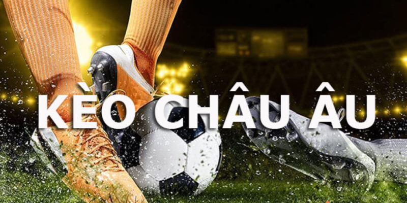 Tỷ lệ kèo Châu Âu là gì